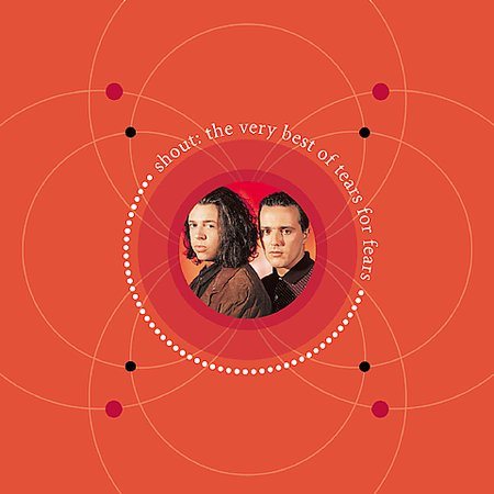 Tears For Fears - Shout: The Very Best of Tears for Fears |