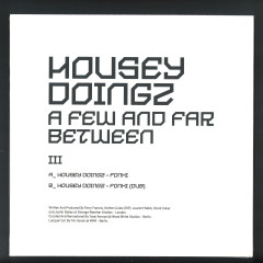 Housey Doingz - (PRESALE) A Few And Far Between III (10" VINYL) | Mint (M) Mint (M) - TECH HOUSE *NEW*