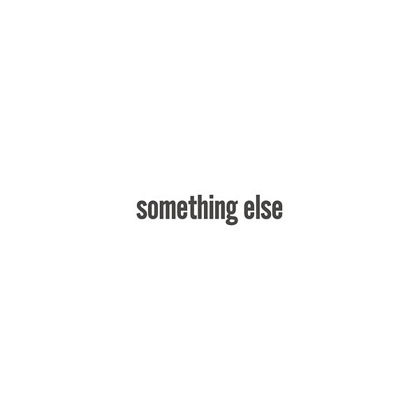 Something Else |