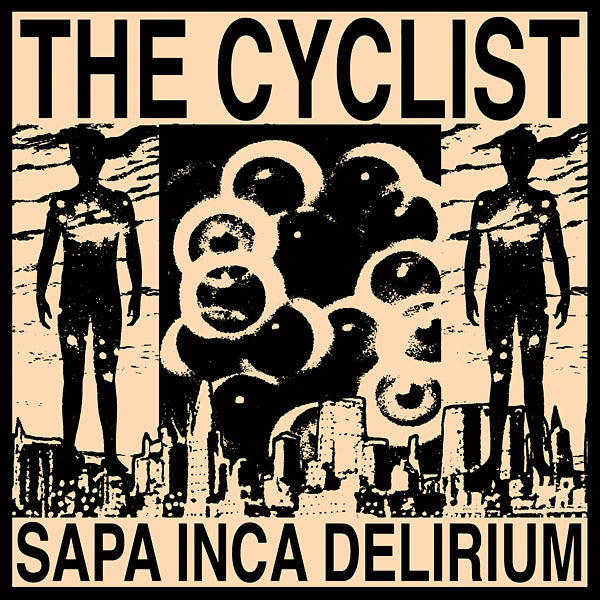The Cyclist - Sapa Inca Delirium |