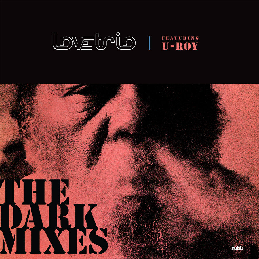 Lovetrio Featuring U-Roy - The Dark Mixes (CD) |