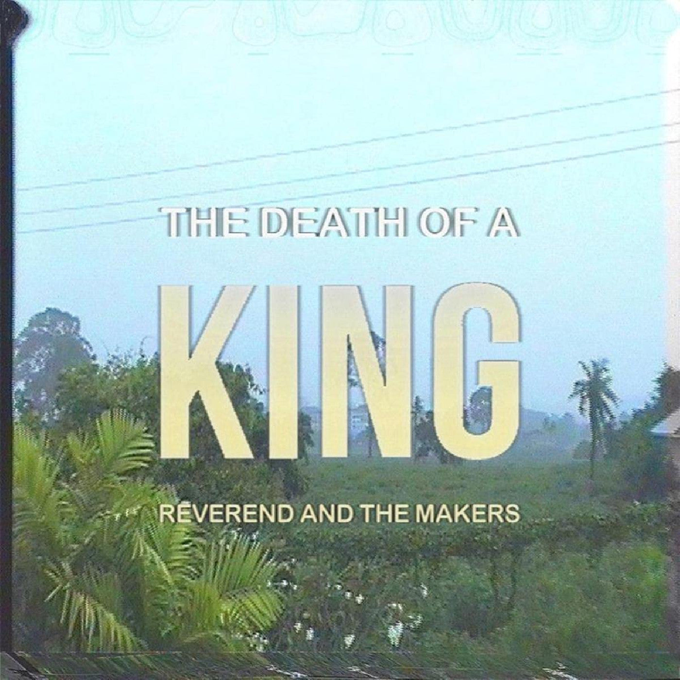 Reverend And The Makers - The Death Of A King |