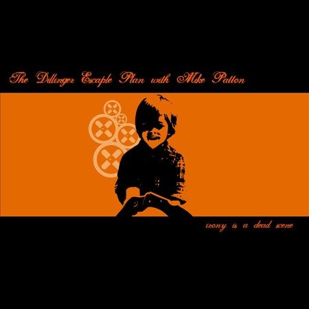 The Dillinger Escape Plan - Irony Is A Dead Scene |