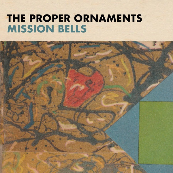 The Proper Ornaments - Mission Bells |