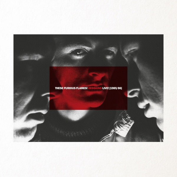 These Furious Flames! Redskins Live! (1985/86) |