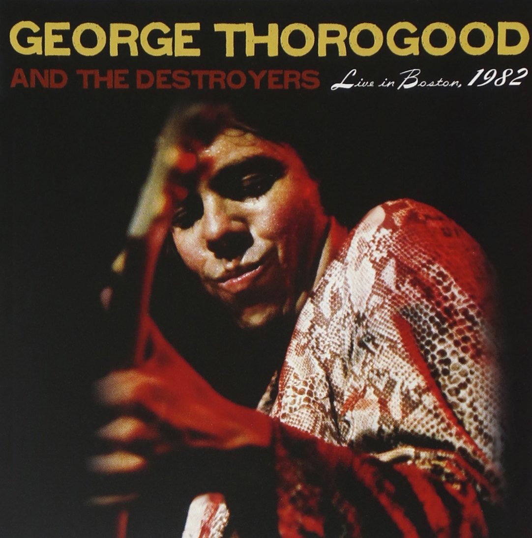 Thorogood, George - Live In Boston 1982 (Deluxe Edition) (RSD Black Friday 11.27.2020) |