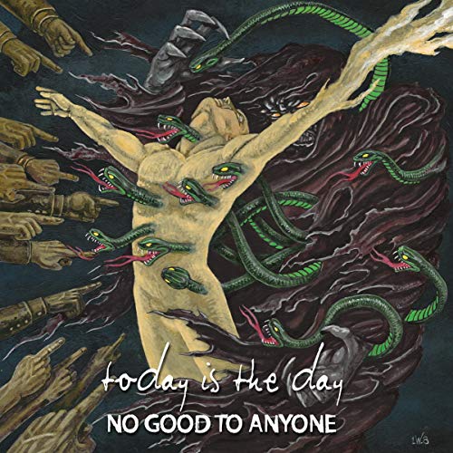 Today Is The Day - No Good To Anyone |