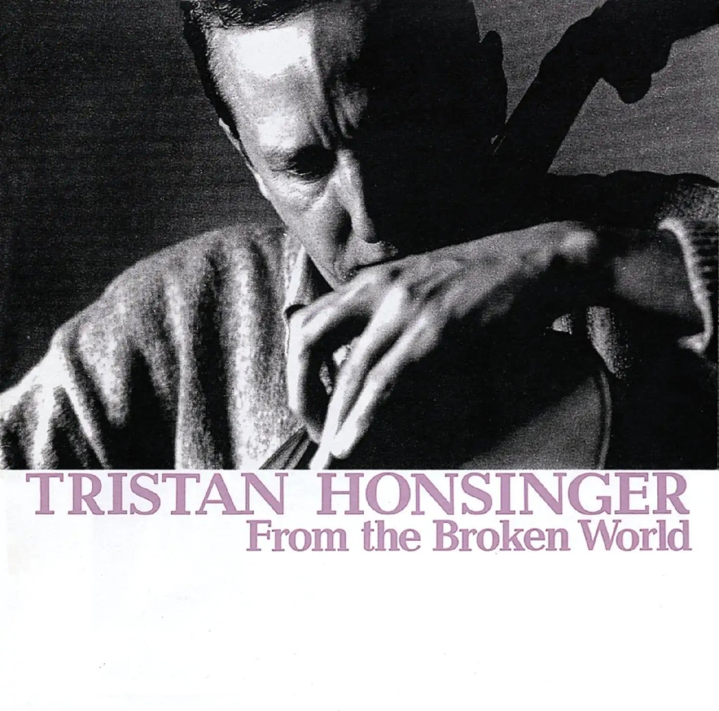 Tristan Honsinger - From The Broken World |