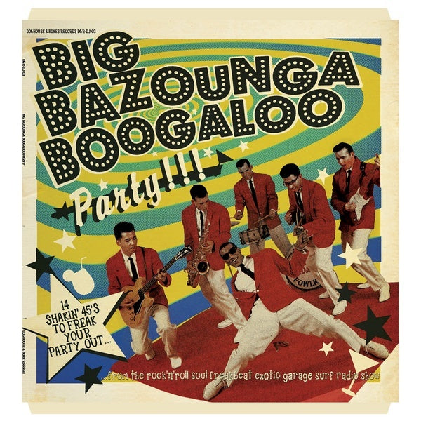 Va - Big Bazounga Boogaloo Party: 14 Shakin' 45's to Freak Your Party Out |