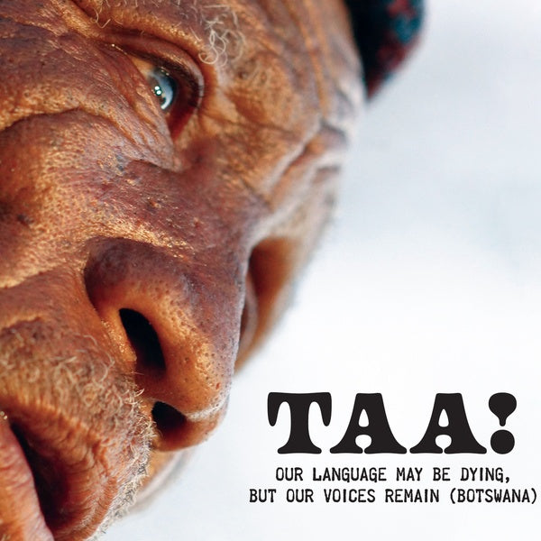 Taa! - Our Language May Be Dying, but Our Voices Remain (Botswana) |