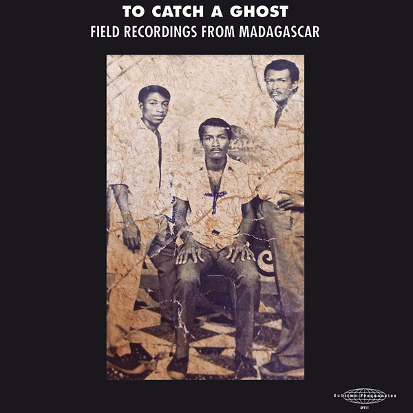 To Catch a Ghost: Field Recordings from Madagascar (VINYL) | Mint (M) Mint (M) - WORLD *NEW*