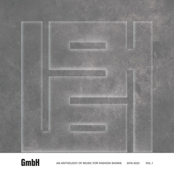Gmbh: An Anthology Of Music For Fashion Shows 2016-2023 Vol.1 |