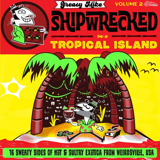 Greasy Mike Volume 2: Shipwrecked On A Tropical Island |