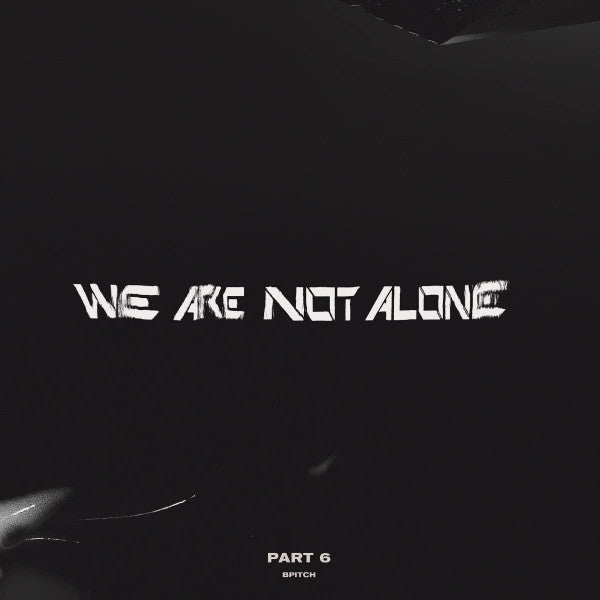 We Are Not Alone Part 6 | Mint (M) Mint (M) - TECHNO