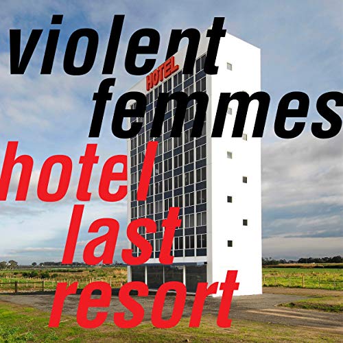 Violent Femmes - Hotel Last Resort |