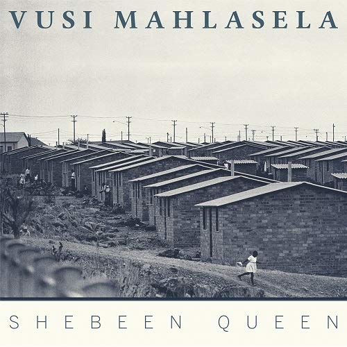 Vusi Mahlasela - Shebeen Queen |