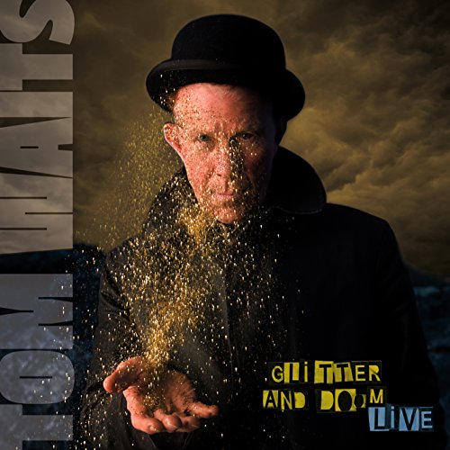 Waits,Tom - Glitter & Doom Live |