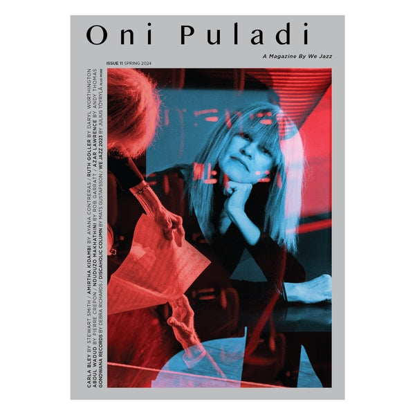 We Jazz Issue 11 Spring 2024: Oni Puladi |