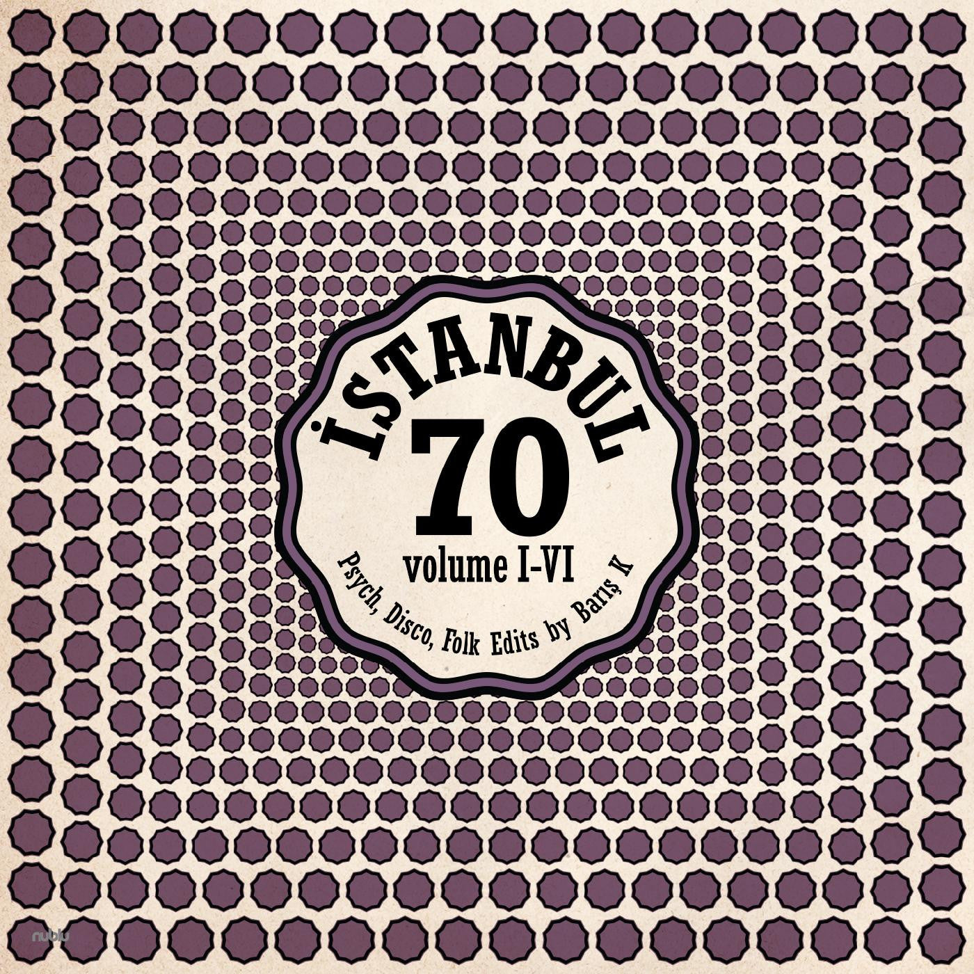 Various Artists - Istanbul 70: Psych, Disco, Folk Edits by Barış K Vol I-VI (INDIE EXCLUSIVE) | - WORLD *NEW*