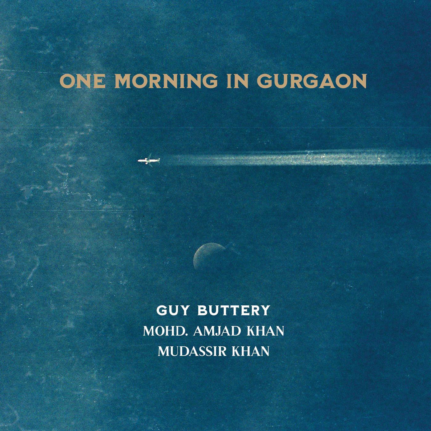 Guy Buttery, Mohd. Amjad Khan & Mudassir Khan - One Morning In Gurgaon (CD) | - WORLD *NEW*