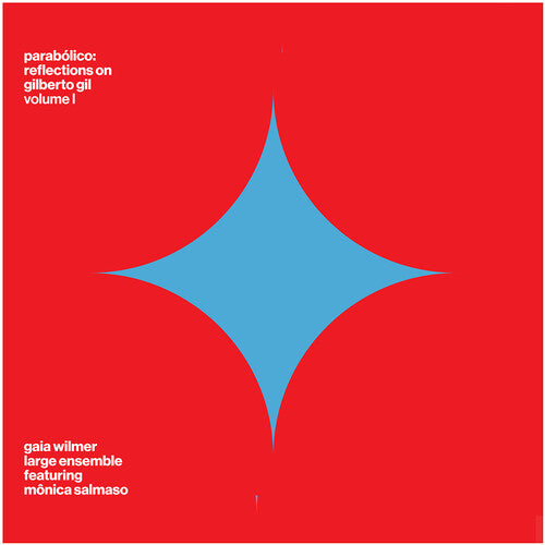 Gaia Wilmer Large Ensemble - (PRESALE 8/14/26) Parabolico - Reflections on Gilberto Gil - Volume 1 (CD SUNNYSIDE 2026) | NEW - WORLD *NEW*