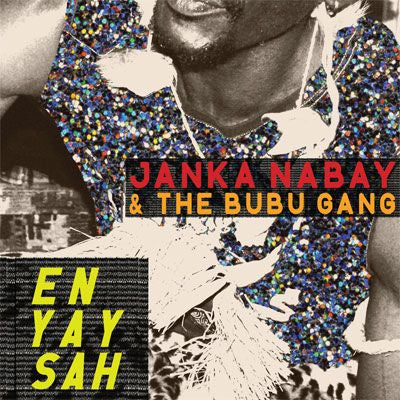 Nabay, Janka & The Bubu Gang - En Yay Sah (CD) | - WORLD *NEW*