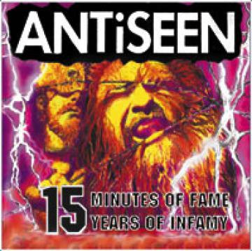 Antiseen - 15 Minutes Of Fame, 15 Years of Infamy (CD) |