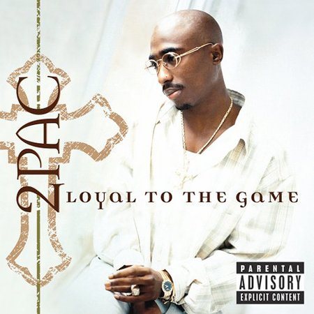 2Pac - Loyal To The Game |