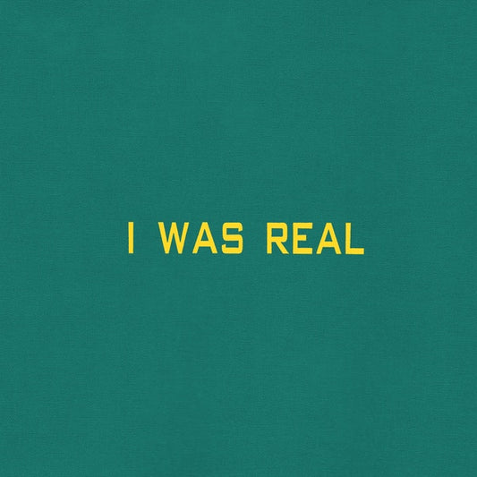I Was Real |
