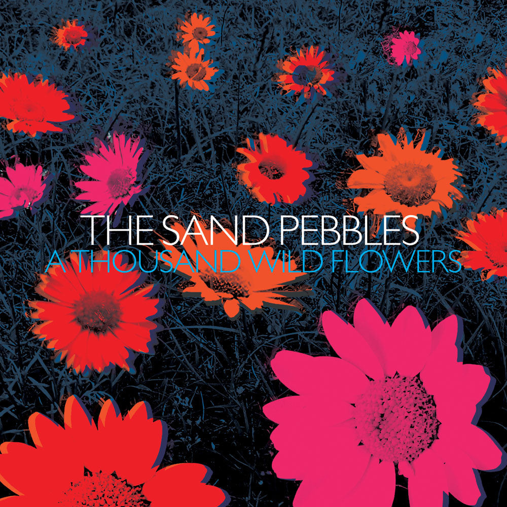 Sand Pebbles, The - A Thousand Wild Flowers (CD) |