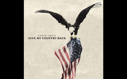 Aaron Lewis - Give My Country Back [Explicit Content] |