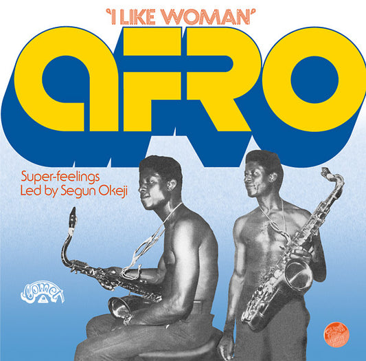 AFRO SUPER-FEELINGS LED BY SEGUN OKEJI - I Like Woman |