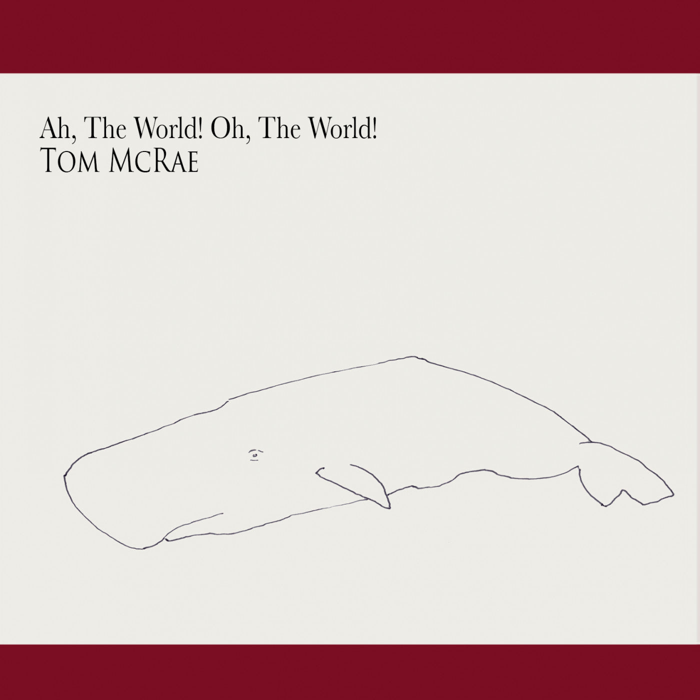 McRae, Tom - Ah, The World! Oh, The World! (CD) |