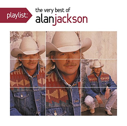Playlist: The Very Best Of Alan Jackson |