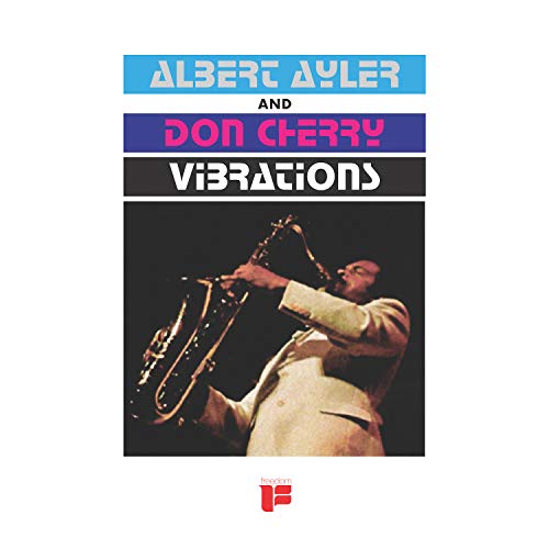 Albert Ayler & Don Cherry - Vibrations |