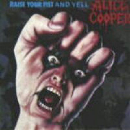 Alice Cooper - RAISE YOUR FIST AND |