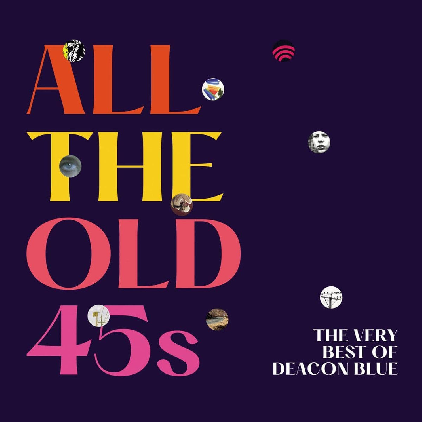 Deacon Blue - All The Old 45S: The Very Best Of Deacon Blue |