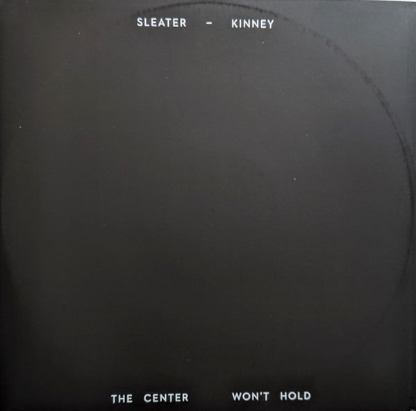 Sleater-Kinney - The Center Won't Hold | Mint (M) Mint (M) - ALT/INDIE *NEW/COLOR/VMP*