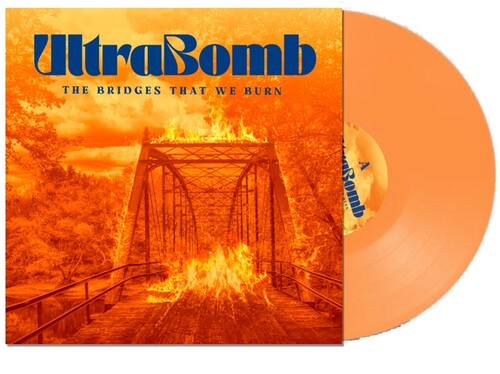 Ultrabomb - (PRE-ORDER 5/1/26) The Bridges That We Burn (ORANGE VINYL) | Mint (M) Mint (M) - ALT/INDIE *NEW/COLOR*