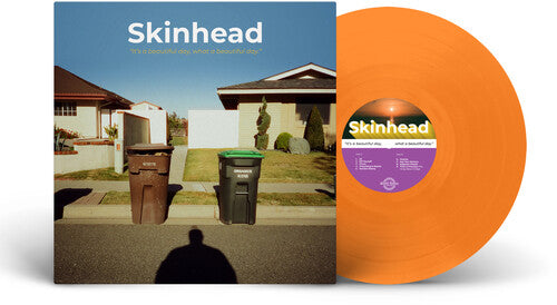 Skinhead - (PRESALE 5/15/26) It's A Beautiful Day, What A Beautiful Day (ORANGE VINYL) | Mint (M) Mint (M) - ALT/INDIE *NEW/COLOR*