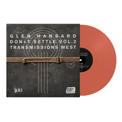 Glen Hansard - (PRESALE 6/26/26) Don't Settle (Vol. 2 - Transmissions West) (ORANGE VINYL) | Mint (M) Mint (M) - ALT/INDIE *NEW/COLOR*