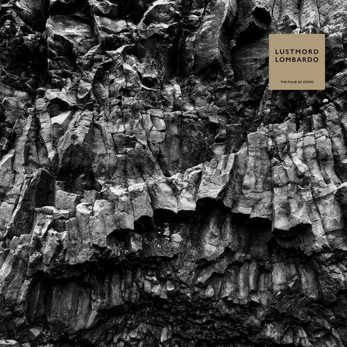 Lustmord Lombardo - (PRESALE 10/2/26) The Pulse of Atoms (CLEAR VINYL 2xLP) | NEW - ALT/INDIE *NEW/COLOR*
