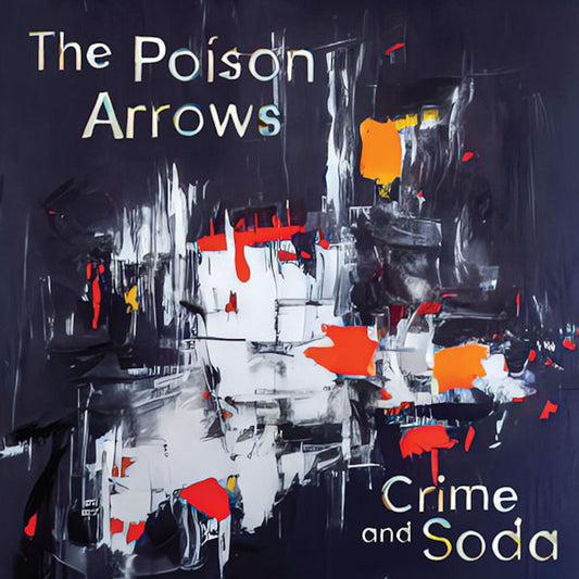 Poison Arrows, The - Crime and Soda (SILVER VINYL) | - ALT/INDIE *NEW*