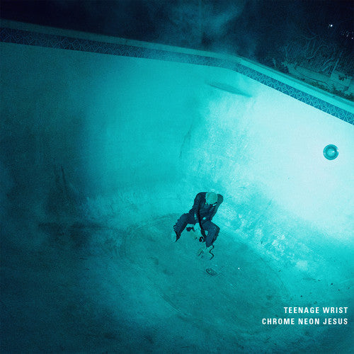 TEENAGE WRIST - CHROME NEON JESUS (VINYL LP) | NEW Mint (M) Mint (M) - ALT/INDIE *NEW*