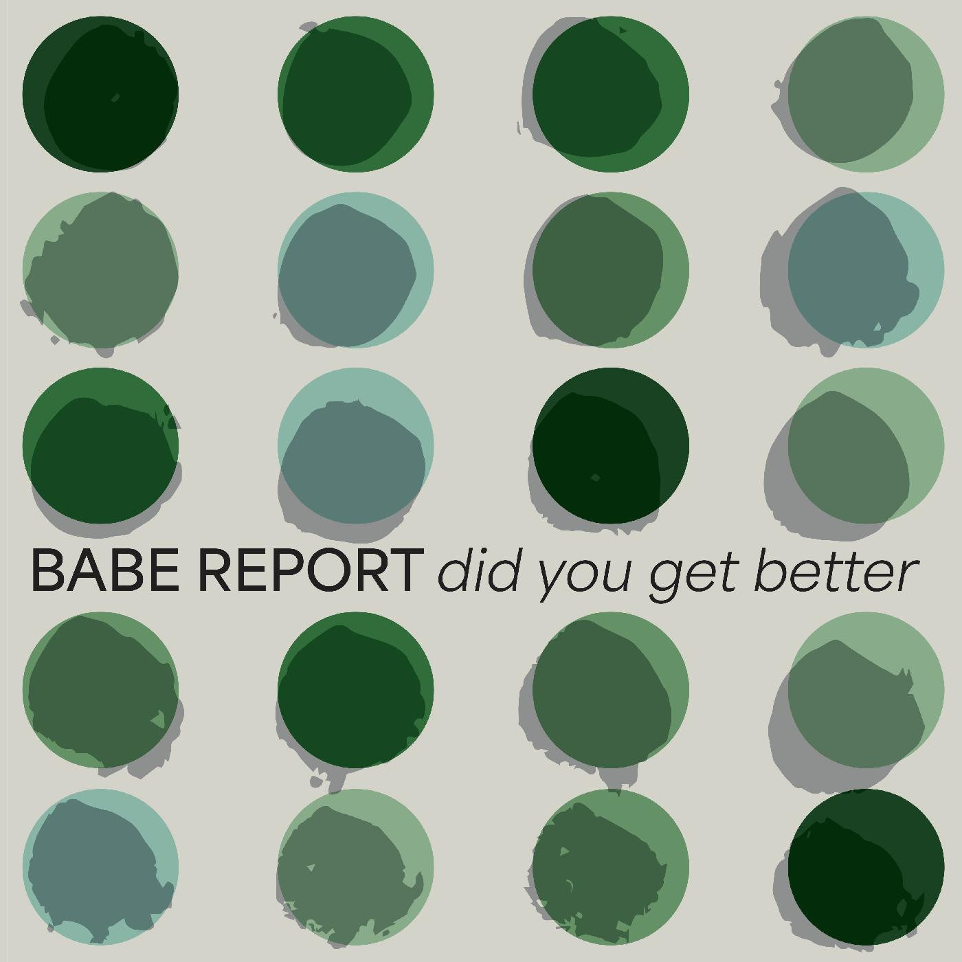 Babe Report - Did You Get Better (ICE BLUE VINYL) (Vinyl) | - ALT/INDIE *NEW*