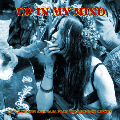 Petruta Kupper - (PRESALE 5/29/26) Up In My Mind:15 Fuzzed Out Acid Tabs From The Lysergic Sixties (VINYL) | Mint (M) Mint (M) - ALT/INDIE *NEW*