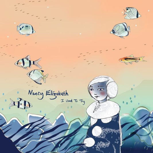 Nancy Elizabeth - I Used To Try - 7" | - ALT/INDIE *NEW*