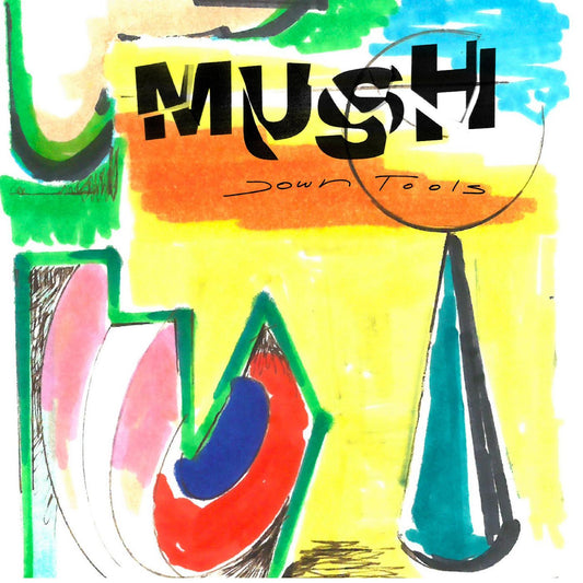 Mush - Down Tools | - ALT/INDIE *NEW*