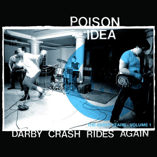 Poison Idea - Darby Crash Rides Again: The Early Years Vol. 1 | - ALT/INDIE *NEW*