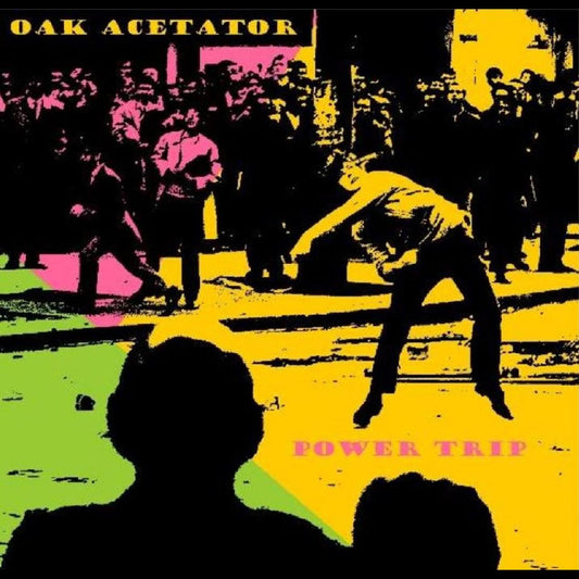 Oak Acetator - Power Trip | - ALT/INDIE *NEW*
